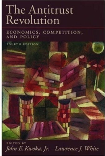 The Antitrust Revolution: Economics, Competition, and Policy