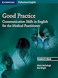 Good practice : communication skills in English for the medical practitioner. Student's book