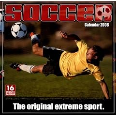 Soccer the Original Extreme Sport 2008 Calendar