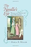 The Needles Eye: Women And Work in the Age of Revolution