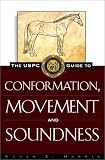 The USPC Guide to Conformation, Movement and Soundness (Howell Equestrian Library)