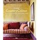 Classic Country Colour: Nat�rliche Farben f�r jeden Raum
