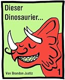 Dieser Dinosaurier...-1- (Kinderbücher von 3 bis 6 Jahren) (Meine ...
