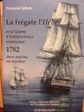 La fr�gate l'H�b� et la guerre d'ind�pendance am�ricaine: 17882, deux marins, un myst�re