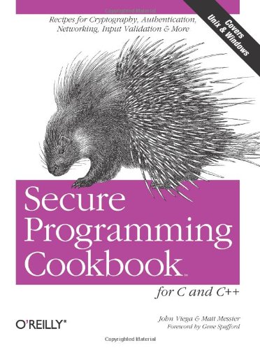 Secure Programming Cookbook for C and C++: Recipes for Cryptography, Authentication, Input Validation & More