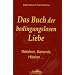 Das Buch der bedingungslosen Liebe: Metatron, Sananda, Hilarion ...