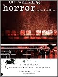 On Writing Horror: A Handbook by the Horror Writers Association