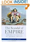 The Scandal of Empire: India and the Creation of Imperial Britain