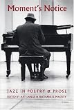 Moments Notice: Jazz in Poetry and Prose