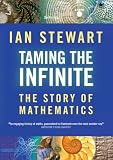 Taming the Infinite: The Story of Mathematics