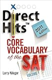 Direct Hits Core Vocabulary of the SAT: Volume 1 2011 Edition