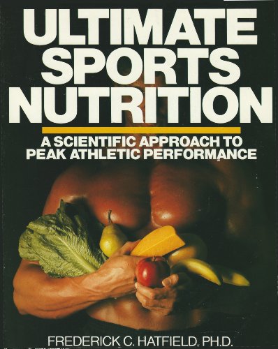 Ultimate Sports Nutrition: A Scientific Approach To Peak Athletic Performance