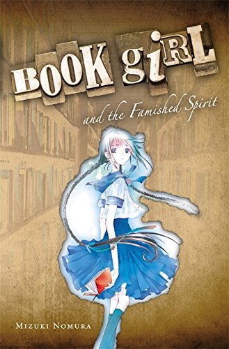 Book Girl and the Famished Spirit, by Mizuki Nomura Book Girl and the Famished Spirit, by Mizuki Nomura