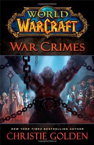 World of Warcraft: War Crimes (World of Warcraft (Gallery Books)) by Christie Golden (2014) Paperback