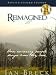 Reimagined: How amazing people design lives they love (and what they can teach you!)