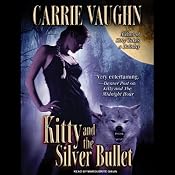 Kitty and the Silver Bullet: Kitty Norville, Book 4 | Carrie Vaughn