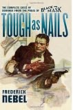 Tough as Nails: The Complete Cases of Donahue: from the Pages of Black Mask