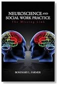 Neuroscience and Social Work Practice: The Missing Link