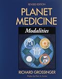 Planet Medicine, Revised Edition: Modalities