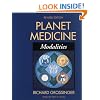 Planet Medicine, Revised Edition: Modalities
