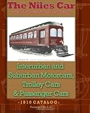 The Niles Car and Manufacturing Company Interurban and Suburban Motorcars, Trolley Cars & Passenger Cars