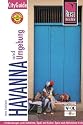 Havanna und Umgebung. City Guide: Entdeckungen und Erlebnisse, Spa&szlig; und Kultur, Sport und Aktivit&auml;ten in der pulsierenden karibischen Metropole