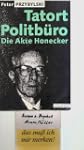 Tatort Politb�ro Die Akte Honecker