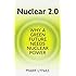 Nuclear 2.0: Why a Green Future Needs Nuclear Power