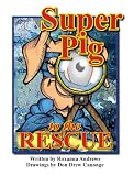 Super Pig to the Rescue