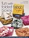 Fun with Folded Fabric Boxes: All No-Sew Projects Fat-Quarter Friendly Elegance in Minutes