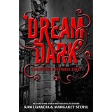 Dream Dark: A Beautiful Creatures Story