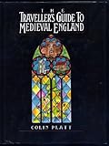 The traveller's guide to medieval England : eight tours for the weekend and the short break
