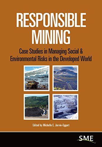 Responsible Mining: Case Studies in Managing Social & Environmental Risks in the Developed World