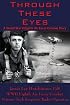 Through These Eyes: A World War II Eighth Air Force Combat Diary