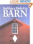 Building a Multi-Use Barn: For Garage, Animals, Workshop, or Studio