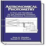 astronomical photometry text and handbook for the advanced amateur and professional astronomer