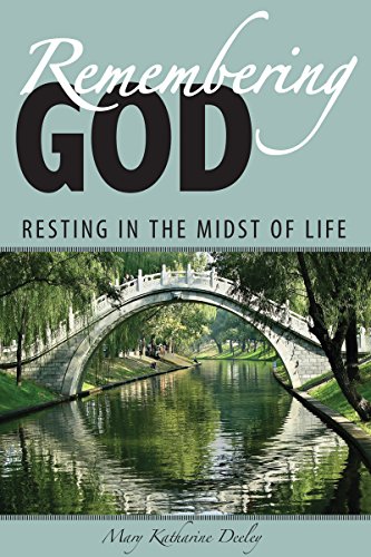 Remembering God: Resting in the Midst of Life
