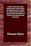 A letter addressed to the Abbe Raynal, on the affairs of North America, in which the mistakes in the Abbe s account of the Revolution of America are corrected and cleared up