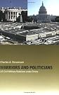 Warriors and Politicians: US Civil-Military Relations Under Stress (Cass Military Studies)