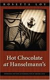 Hot Chocolate at Hanselmanns (European Women Writers)