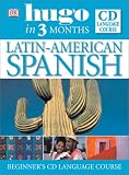 Latin-American Spanish with CDROM (Hugo in 3 Months)