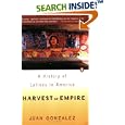 Harvest of Empire: A History of Latinos in America by  Juan Gonzalez