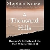 A Thousand Hills: Rwanda's Rebirth and the Man Who Dreamed It | [Stephen Kinzer]