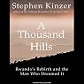 A Thousand Hills: Rwanda's Rebirth and the Man Who Dreamed It
