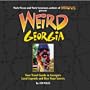 Weird Georgia: Your Travel Guide to Georgia's Local Legends and Best Kept Secrets