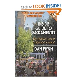 Inside Guide to Sacramento: The Hidden Gold of California's Capital Dan Flynn