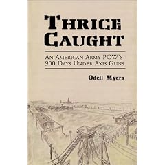 Thrice Caught: An American Army POW's 900 Days Under Axis Guns