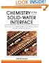 Chemistry of the Solid-Water Interface: Processes at the Mineral-Water and Particle-Water Interface in Natural Systems
