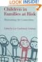 Children in Families at Risk: Maintaining the Connections