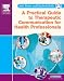 Books : A Practical Guide to Therapeutic Communication for Health Professionals